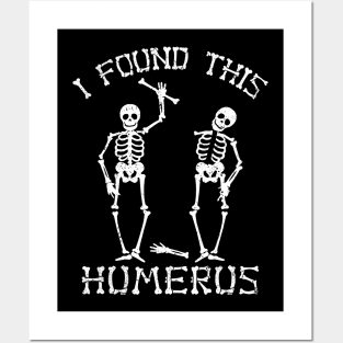 Halloween Skeleton I Found Humerus Funny Costume Men Women Posters and Art